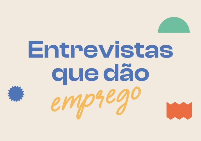 Entrevistas que dão emprego